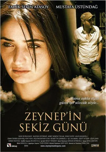 Восемь дней Зейнеп / Zeynep'in 8 Gunu (2007) фильм смотреть онлайн Восемь дней Зейнеп / Zeynep'in 8 Gunu (2007) фильм смотреть онлайн в хорошем качестве