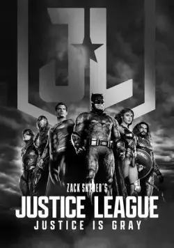 Лига справедливости Зака Снайдера: Черно-белая версия / Zack Snyder's Justice League: Justice Is Gray (2021) фильм смотреть онлайн в хорошем качестве