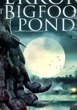 Ужас у пруда Бигфута / Terror at Bigfoot Pond (2020) фильм смотреть онлайн Ужас у пруда Бигфута / Terror at Bigfoot Pond (2020) фильм смотреть онлайн в хорошем качестве