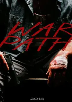 Тропа войны / War Path (2019) фильм смотреть онлайн в хорошем качестве
