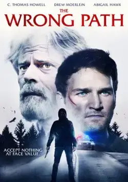 Неверная дорога / The Wrong Path (2021) фильм смотреть онлайн в хорошем качестве