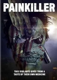 Обезболивающее / Pain Killer (2021) фильм смотреть онлайн Обезболивающее / Pain Killer (2021) фильм смотреть онлайн в хорошем качестве