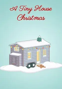 A Tiny House Christmas фильм смотреть онлайн A Tiny House Christmas фильм смотреть онлайн в хорошем качестве