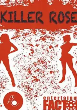 Killer Rose фильм смотреть онлайн Killer Rose фильм смотреть онлайн в хорошем качестве