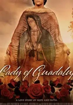Смотреть Lady of Guadalupe / Lady of Guadalupe(2020) фильм в онлайне бесплатно