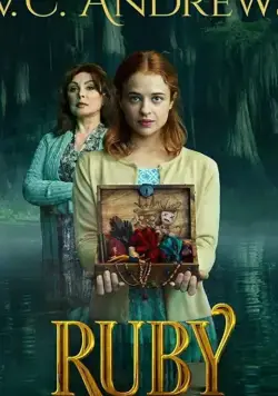 V.C. Andrews' Ruby / V.C. Andrews' Ruby (2021) фильм смотреть онлайн в хорошем качестве