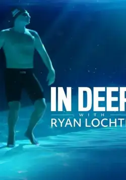 In Deep with Ryan Lochte / In Deep with Ryan Lochte (2020) фильм смотреть онлайн в хорошем качестве
