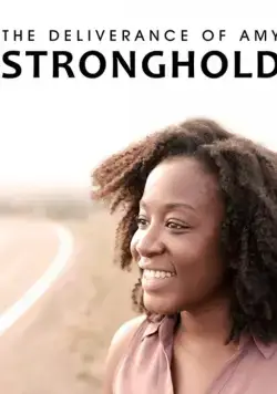 The Deliverance of Amy Stronghold фильм смотреть онлайн в хорошем качестве