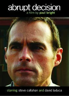 Внезапное решение / Abrupt Decision (2011) фильм смотреть онлайн в хорошем качестве