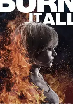 Burn It All / Burn It All (2021) фильм смотреть онлайн в хорошем качестве