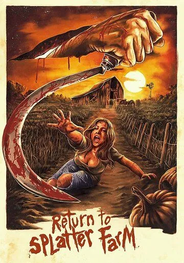 Return to Splatter Farm / Return to Splatter Farm (2020) фильм смотреть онлайн в хорошем качестве