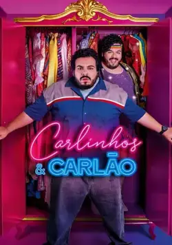 Carlinhos & Carlão (2019) фильм смотреть онлайн в хорошем качестве