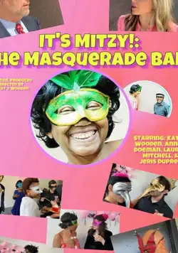 It's Mitzy!: The Masquerade Ball! (2019) фильм смотреть онлайне бесплатно Смотреть It's Mitzy!: The Masquerade Ball!(2019) фильм в онлайне бесплатно