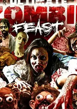 Ultimate Zombie Feast / Ultimate Zombie Feast (2020) фильм смотреть онлайн в хорошем качестве