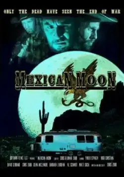 Mexican Moon фильм смотреть онлайне бесплатно Смотреть Mexican Moon фильм в онлайне бесплатно