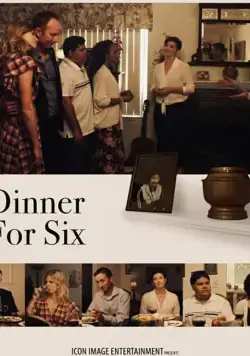 Ужин на шестерых / Dinner for Six (2019) фильм смотреть онлайн в хорошем качестве