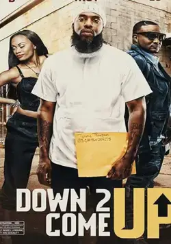 Down 2 Come Up (2019) фильм смотреть онлайн в хорошем качестве