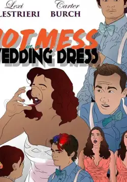 Hot Mess in a Wedding Dress (2019) фильм смотреть онлайне бесплатно Смотреть Hot Mess in a Wedding Dress(2019) фильм в онлайне бесплатно