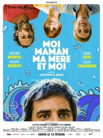 Moi, maman, ma mère et moi (2018) фильм смотреть онлайн в хорошем качестве