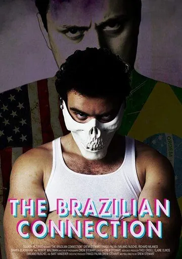 The Brazilian Connection (2019) фильм смотреть онлайн в хорошем качестве