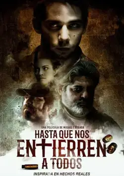 Hasta que nos entierren a todos фильм смотреть онлайн в хорошем качестве