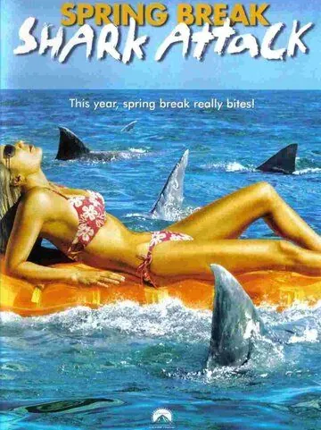 Нападение акул в весенние каникулы / Spring Break Shark Attack (2005) фильм смотреть онлайн в хорошем качестве