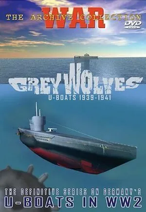 Серые волки. Немецкие подводные лодки 1939-1945 / Grey wolves. U-boats 1939-1945 (2005) cериал смотреть онлайн Серые волки. Немецкие подводные лодки 1939-1945 / Grey wolves. U-boats 1939-1945 (2005) cериал смотреть онлайн в хорошем качестве