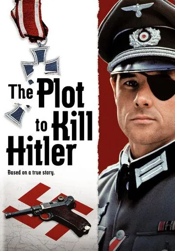 Заговор против Гитлера / The Plot to Kill Hitler (1990) фильм смотреть онлайн Заговор против Гитлера / The Plot to Kill Hitler (1990) фильм смотреть онлайн в хорошем качестве