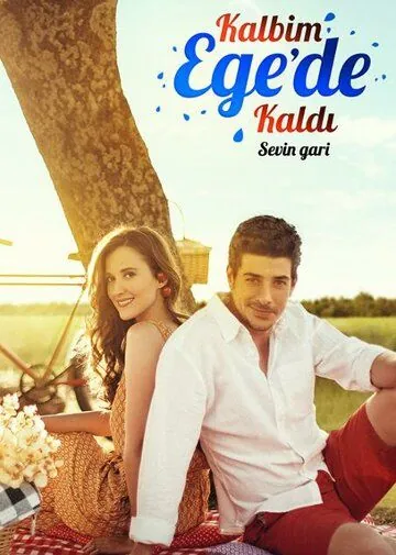 Мое сердце осталось у Эгейского моря / Kalbim Ege'de Kaldi (2015) cериал смотреть онлайн в хорошем качестве