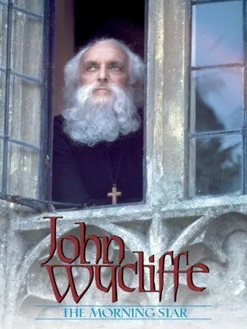 Джон Уиклиф: Утренняя звезда / John Wycliffe: The Morning Star (1984) фильм смотреть онлайн в хорошем качестве