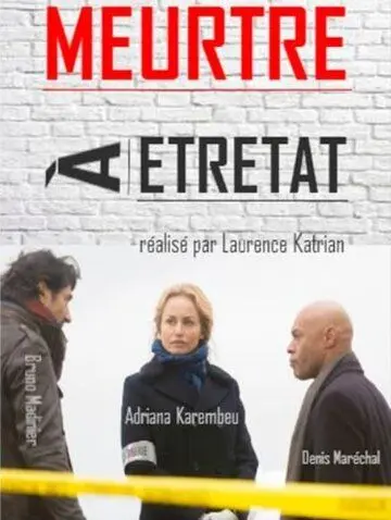 Убийство в Этрета / Meurtres à Étretat (2015) фильм смотреть онлайн Убийство в Этрета / Meurtres à Étretat (2015) фильм смотреть онлайн в хорошем качестве
