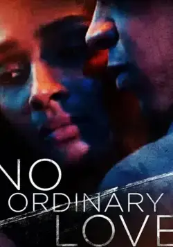 No Ordinary Love (2019) фильм смотреть онлайн в хорошем качестве