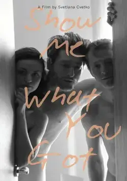 Покажи мне, что у тебя есть / Show Me What You Got (2019) фильм смотреть онлайн Покажи мне, что у тебя есть / Show Me What You Got (2019) фильм смотреть онлайн в хорошем качестве
