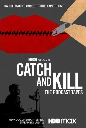Поймай и убей: Запись подкаста / Catch and Kill: The Podcast Tapes (2021) cериал смотреть онлайн в хорошем качестве