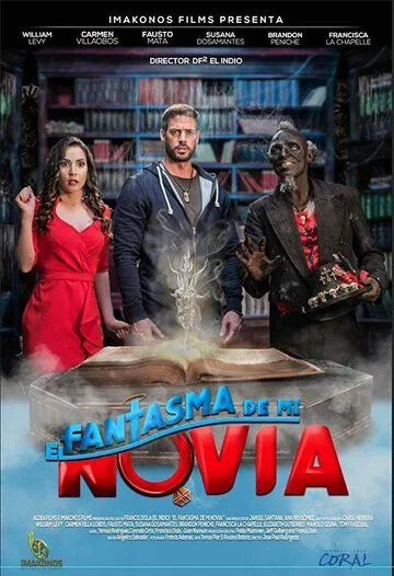 El Fantasma de mi Novia (2018) фильм смотреть онлайн в хорошем качестве