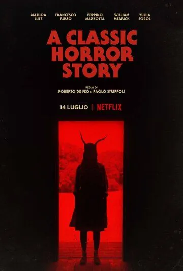 Классическая история ужасов / A Classic Horror Story (2021) фильм смотреть онлайн в хорошем качестве