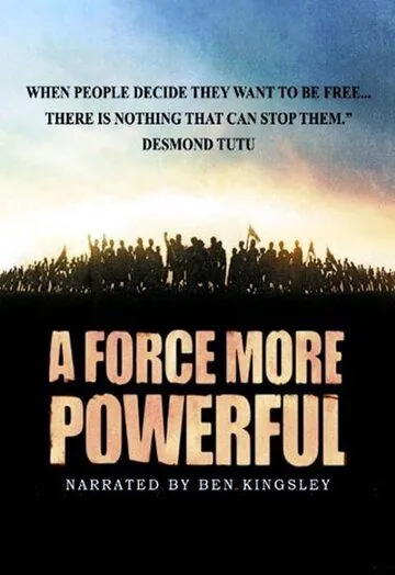 Больше, чем сила / A Force More Powerful (1999) фильм смотреть онлайн в хорошем качестве
