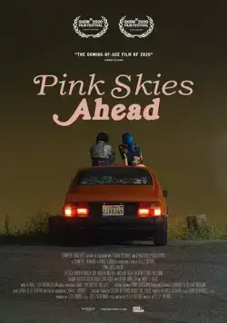 Pink Skies Ahead (2020) фильм смотреть онлайн в хорошем качестве