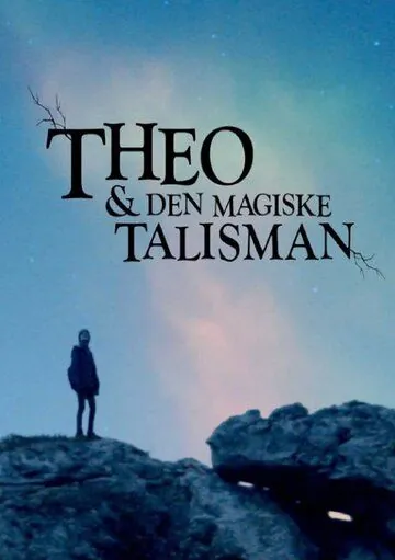 Тэо и волшебный талисман / Theo & Den Magiske Talisman (2018) cериал смотреть онлайн Тэо и волшебный талисман / Theo & Den Magiske Talisman (2018) cериал смотреть онлайн в хорошем качестве