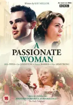 Страстная женщина / A Passionate Woman (2010) cериал смотреть онлайн в хорошем качестве