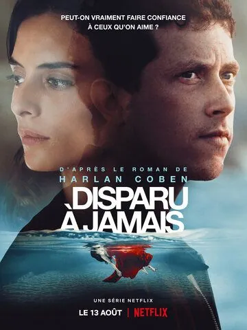 Пропащий / Disparu à jamais (2021) cериал смотреть онлайн в хорошем качестве