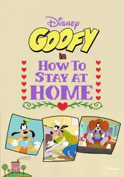 Disney Presents Goofy in How to Stay at Home (2021) cериал смотреть онлайн в хорошем качестве