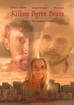 Killing Byron Bravo фильм смотреть онлайн в хорошем качестве