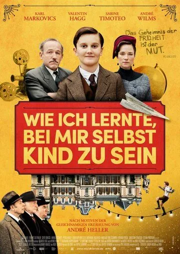 Как я научился быть ребёнком / Wie ich lernte, bei mir selbst Kind zu sein (2019) фильм смотреть онлайн Как я научился быть ребёнком / Wie ich lernte, bei mir selbst Kind zu sein (2019) фильм смотреть онлайн в хорошем качестве