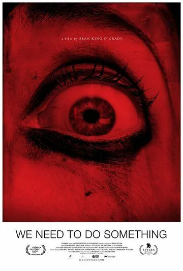 Мы должны что-нибудь предпринять / We Need to Do Something (2021) фильм смотреть онлайн в хорошем качестве
