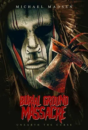 Резня на кладбище / Burial Ground Massacre (2021) фильм смотреть онлайн Резня на кладбище / Burial Ground Massacre (2021) фильм смотреть онлайн в хорошем качестве