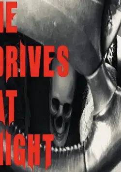 He Drives at Night (2019) фильм смотреть онлайн He Drives at Night (2019) фильм смотреть онлайн в хорошем качестве
