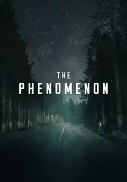 Феномен / The Phenomenon (2020) фильм смотреть онлайн Феномен / The Phenomenon (2020) фильм смотреть онлайн в хорошем качестве