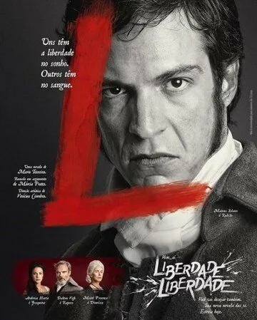 Свобода, свобода / Liberdade, Liberdade (2016) cериал смотреть онлайн Свобода, свобода / Liberdade, Liberdade (2016) cериал смотреть онлайн в хорошем качестве