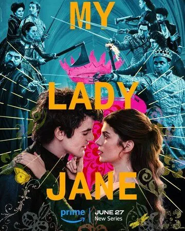 Моя леди Джейн / My Lady Jane (2024) cериал смотреть онлайн Моя леди Джейн / My Lady Jane (2024) cериал смотреть онлайн в хорошем качестве
